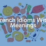 Colorful French idioms illustrated with playful typography, featuring a mix of food and animal symbols, vibrant and artistic style.